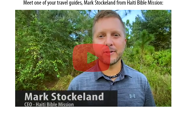 Meet one of your travel guides, Mark Stockeland from Haiti Bible Mission: